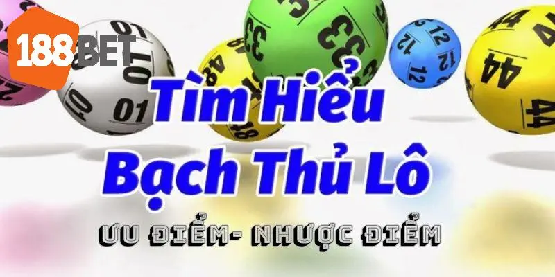 Ưu, nhược điểm khi chọn cách bắt bạch thủ lô tại nhà cái 188bet 